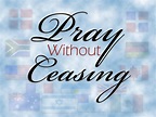 Pray without ceasing